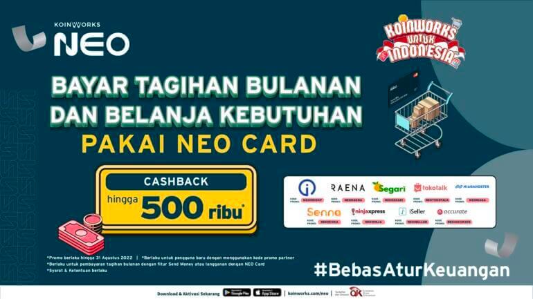 Khusus Pengguna Baru NEO, Dapatkan Cashback Hingga Rp500 RIBU dengan NEO CARD!