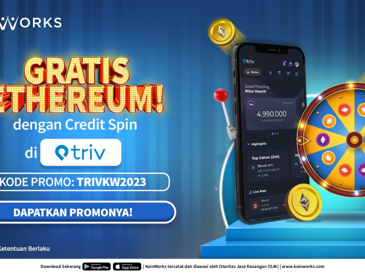 KoinWorks x Triv, Dapatkan Ethereum GRATIS dengan Credit Spin